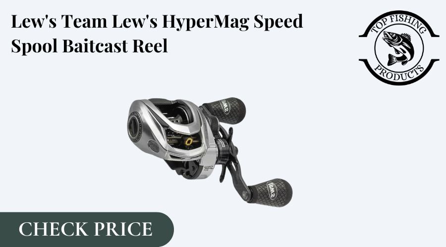 Lew’s HyperMag Speed Spool Baitcast Reel