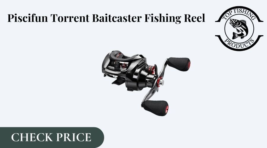 Piscifun Torrent Baitcasting Reel