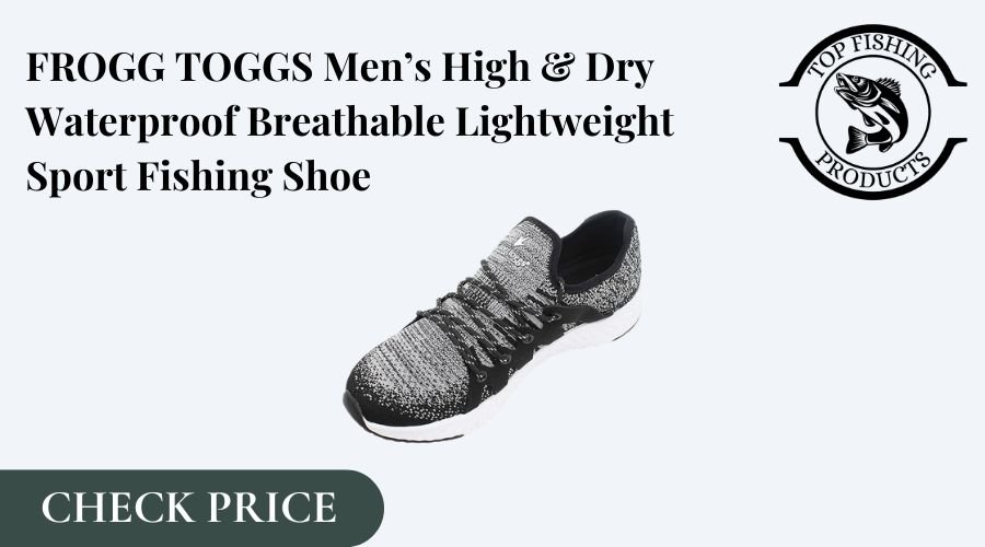 FROGG TOGGS Men’s High & Dry Waterproof Breathable Lightweight Sport Fishing Shoe