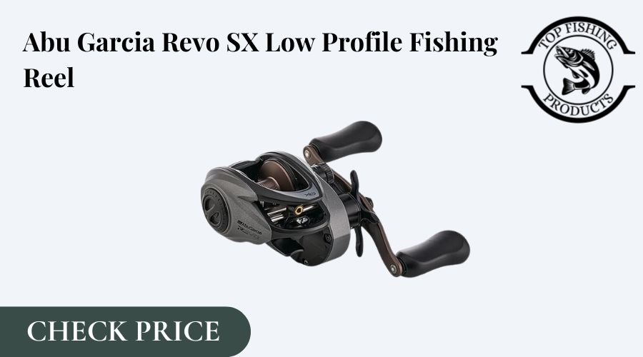 Abu Garcia Revo SX Low Profile Fishing Reel-Best bass baitcasting reel for the money