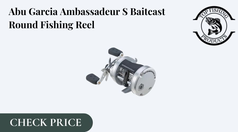 Abu Garcia Ambassadeur S Baitcast Round Fishing Reel