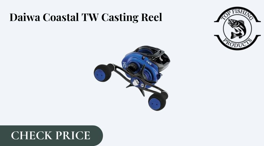 Daiwa Coastal TW Casting Reel